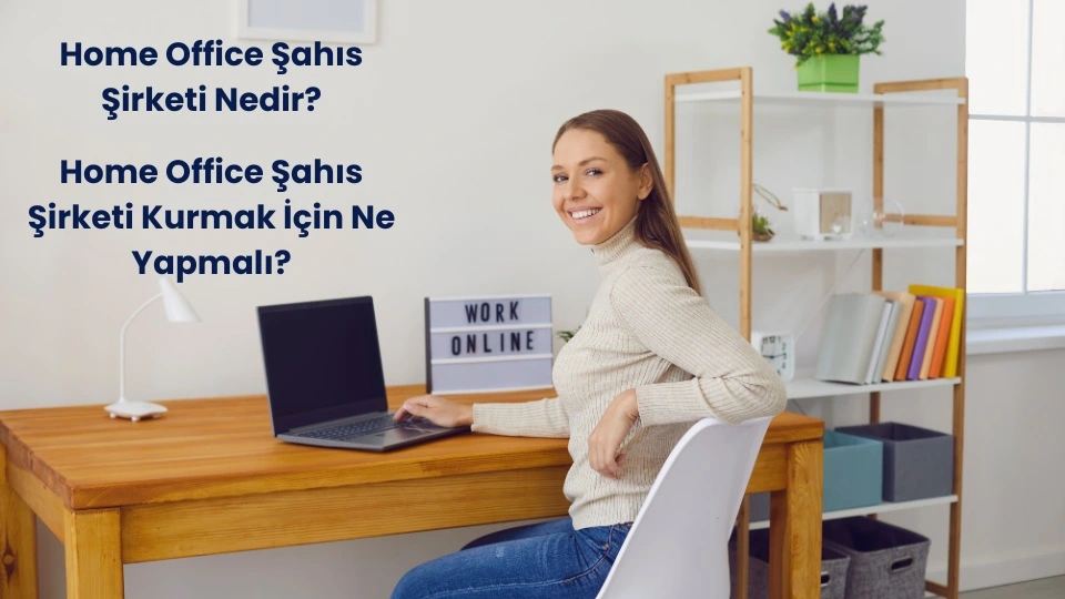 Home Office Şahıs Şirketi Nasıl Kurulur?