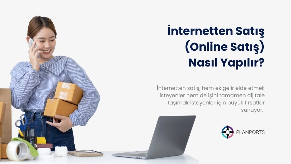 İnternetten Satış (Online Satış) Nasıl Yapılır?